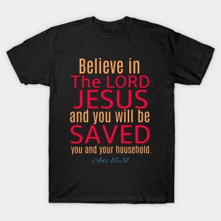 Believe in the Lord Jesus Christ Christian Gifts Store, Bible Verse T-Shirts T Shirt Tees Hoodies Mugs T-Shirt